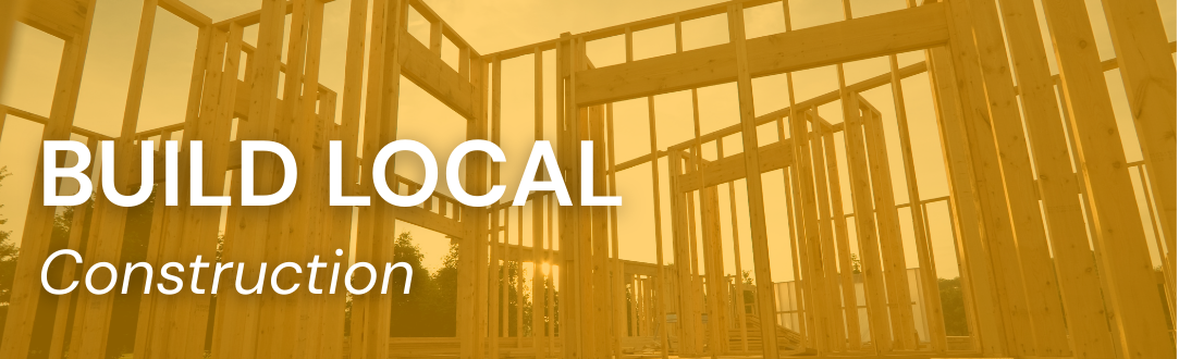 Build Local: Construction